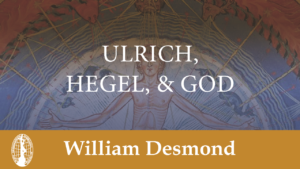 Ulrich, Hegel, and God by William Desmond