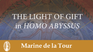 The Light of Gift in Homo Abyssus by Marine de la Tour