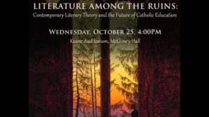 literature among the ruins: contemporary literary theory and the future of catholic education