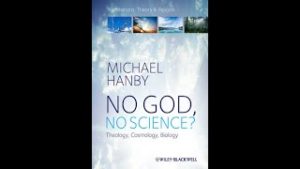 Michael Hanby - No God, No Science?
